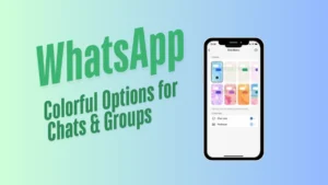 Image: Colorful Options for WhatsApp Chats and Groups, Credit: Shiny/Techerry